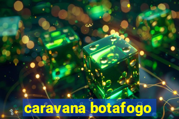 caravana botafogo